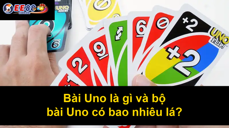 Bài Uno là gì và bộ bài Uno có bao nhiêu lá