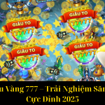 Bắn Cá Xu Vàng 777 – Trải Nghiệm Săn Thưởng Cực Đỉnh 2025