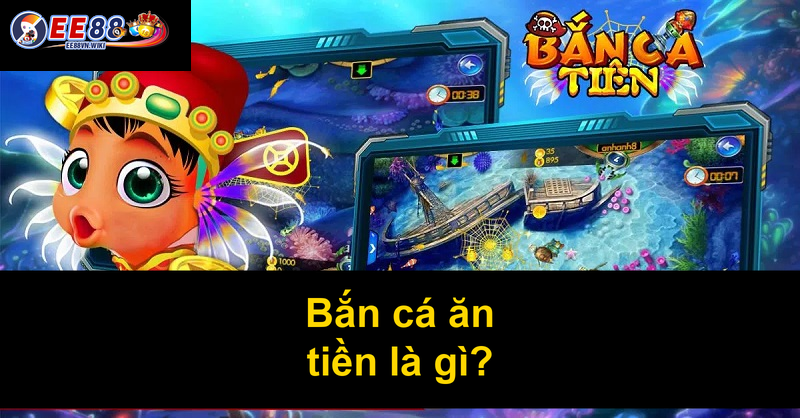 Bắn cá ăn tiền là gì