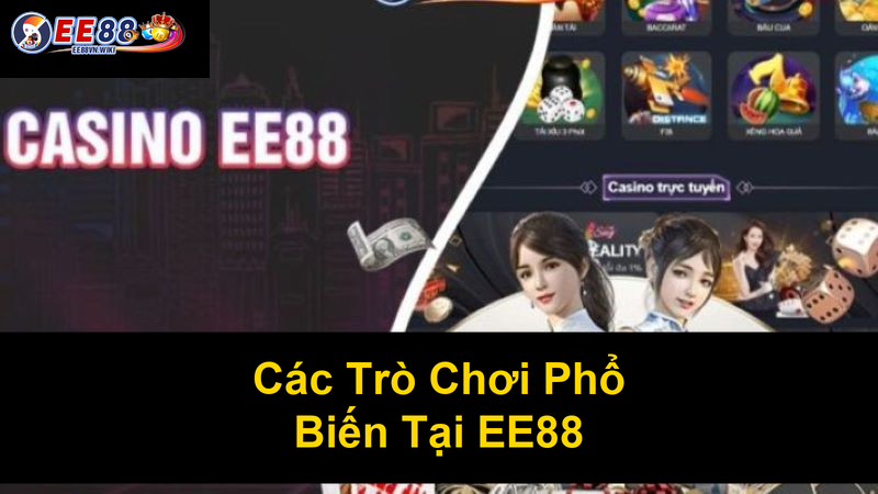 Các Trò Chơi Phổ Biến Tại EE88