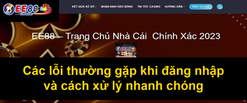 Các lỗi thường gặp khi đăng nhập và cách xử lý nhanh chóng