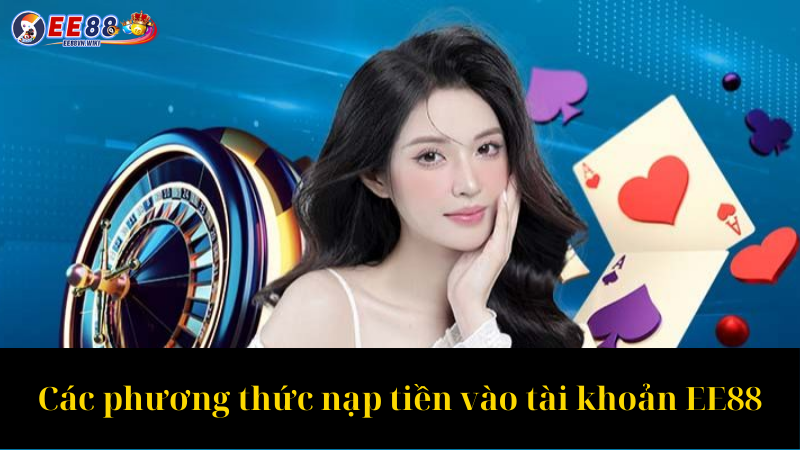 Các phương thức nạp tiền vào tài khoản EE88