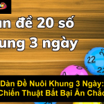 Dàn Đề Nuôi Khung 3 Ngày Chiến Thuật Bất Bại Ăn Chắc