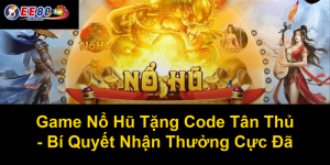 Game Nổ Hũ Đổi Tiền Mặt Uy Tín Và Bí Quyết Dễ Thắng 2025