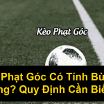Kèo Phạt Góc Có Tính Bù Giờ Không Quy Định Cần Biết Rõ