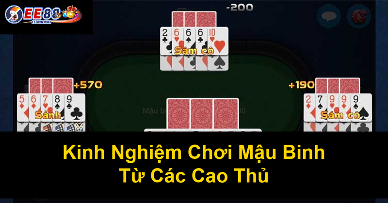 Kinh Nghiệm Chơi Mậu Binh Từ Các Cao Thủ
