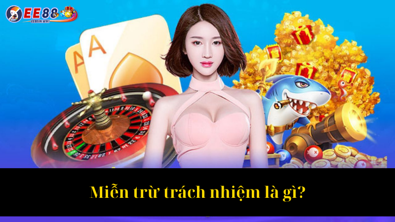 Miễn trừ trách nhiệm là gì