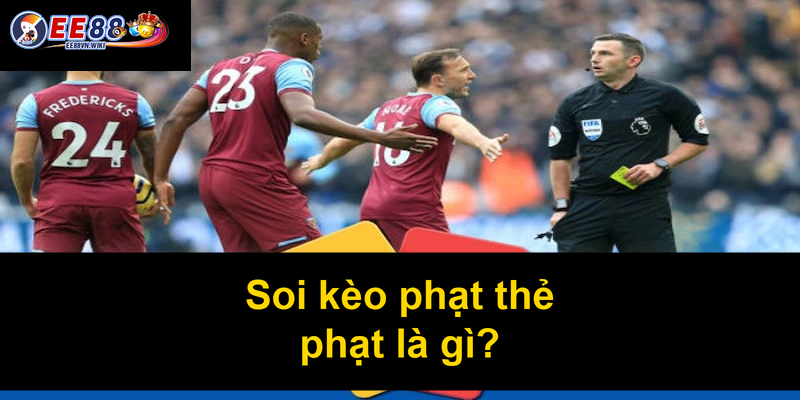 Soi kèo phạt thẻ phạt là gì