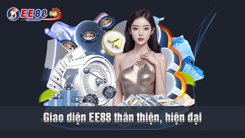 Giao diện EE88 thân thiện hiên đại